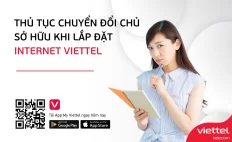 THỦ TỤC CHUYỂN ĐỔI CHỦ SỞ HỮU KHI LẮP ĐẶT INTERNET VIETTEL