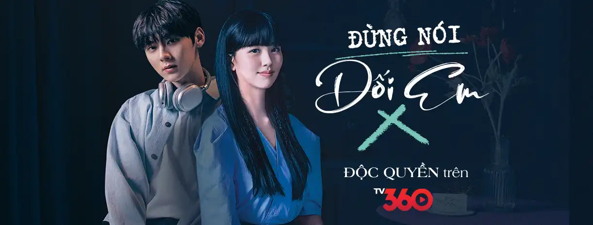 Đừng Nói Dối Em – My lovely liar - tv360